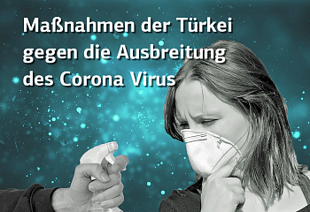 Maßnahmen der Türkischen Regierung gegen die Ausbreitung des Corona-Virus